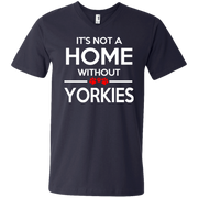 Its Not a Home Without Yorkies Men’s V-Neck T-Shirt