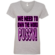 We Need to Own The Word P*ssy Ladies’ V-Neck T-Shirt