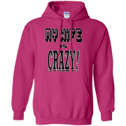 My Wife is Crazy! Funny Husband Hoodie