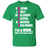 I’m A Mom Whats your Super Power? T-Shirt
