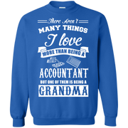 I Love Being A Grandma More Than Being an Accountant Sweatshirt