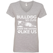 Bulldog so Cute, Even the Haters Like Us! Ladies’ V-Neck T-Shirt