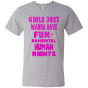 Girls Just Wanna Have Fun-Damental Human Rights Men’s V-Neck T-Shirt