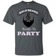 Bald Beard & And Ready to Party T-Shirt