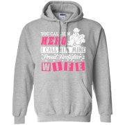 You Call Him Hero, Proud Firefighter Wife Hoodie