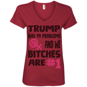 Trump Has 99 Problems & We Bitches Are No.1 Ladies’ V-Neck T-Shirt