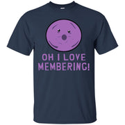Oh I Love Membering! Member Berries T-Shirt