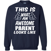 This is What an Awesome Parent looks Like Sweatshirt