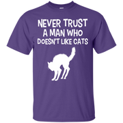 Never Trust a Man who Doesn’t Like Cats T-Shirt