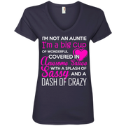 Im Not an Auntie Im A Big Cup of Wonderful Covered in Awesome Sauce Ladies’ V-Neck Tee
