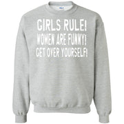 Girls Rule Women are Funny Get Over Yourself Sweatshirt