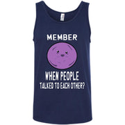 Member When People Talked to Each Other? Member Berries Tank Top