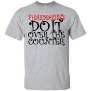 Pharmacists Do It Over the Counter T-Shirt