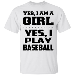 Yes I Am A Girl, Yes, I Play Baseball T-Shirt