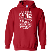 So There’s This Cat That Kinda Stole my Heart who calls me Meow (MOM) Hoodie