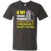 If My Yorkshire Terrier Doesn’t Like You, I Probably Wont Either Men’s V-Neck T-Shirt