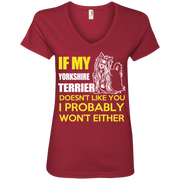If My Yorkshire Terrier Doesn’t Like You, I Probably Wont Either Ladies’ V-Neck T-Shirt