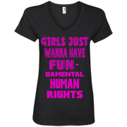 Girls Just Wanna Have Fun-Damental Human Rights Ladies’ V-Neck Shirt