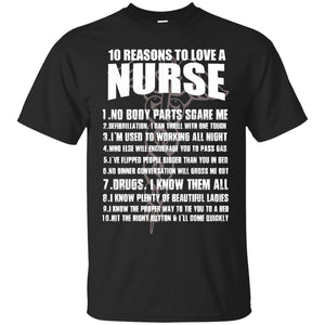 10 Reasons To Love A Nurse T-Shirt