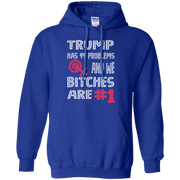 Trump Has 99 Problems & we Bitches are No.1 Hoodie