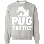 Pug Tastic! Sweatshirt