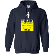 Some People Call Me Dentist, The Most Important Call Me Dad Hoodie