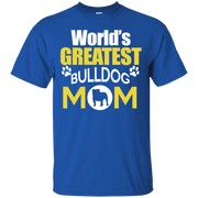 Worlds Greatest Bulldog Mom T-Shirt