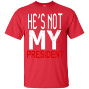 He’s Not My President! T-Shirt
