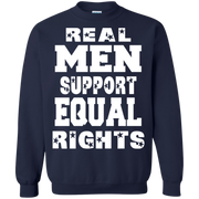 Real Men Support Equal Rights Sweatshirt