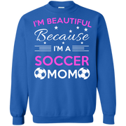 I’m Beautiful Because I’m a Soccer Mom Sweatshirt