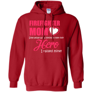 Firefighter Mom I Raised my Hero Hoodie