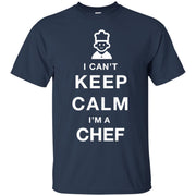 I Can’t Keep Calm I’m A Chef T-Shirt