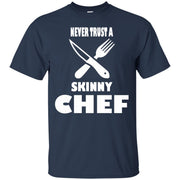 Never Trust A Skinny Chef T-Shirt