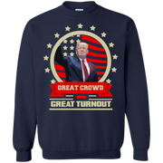 Great Crowd, Great Turnout Trump Quote Texas Sweatshirt