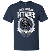 Don’t Judge My Rottweiler & I wont Judge Your Kids T-Shirt