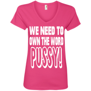 We Need to Own The Word P*ssy Ladies’ V-Neck T-Shirt