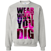 Wear what you Dig Sweatshirt