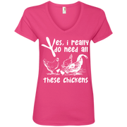 Yes, I Really Do Need All Theses Chickens Ladies’ V-Neck T-Shirt