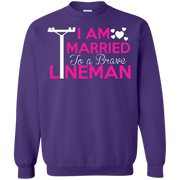 I Am Married to a Brave Lineman Sweatshirt