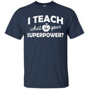 I Teach What is Your Superpower? T-Shirt
