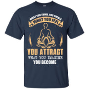 What You Feel You Attract Yoga T-Shirt