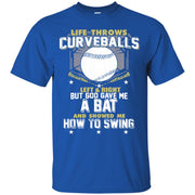 Life Throws Curve Balls But God Gave me a Bat & Showed me How to Swing T-Shirt