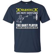Do Not Disturb The Dart Player T-Shirt
