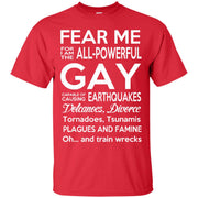 Fear Me For I Am The All And Powerful Gay T-Shirt