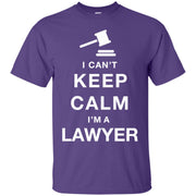 I Can’t Keep Calm, I’m A Lawyer T-Shirt