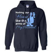 Nothing Says Home Like the Arms of my Husband Hoodie