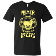 Never Underestimate the Power of a Woman With a Pug! Men’s V-Neck T-Shirt
