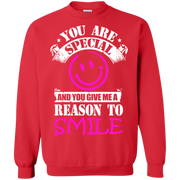 You are Special and you Give Me Reason To Smile Sweatshirt