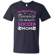 I’m Beautiful Because I’m a Soccer Mom Men’s V-Neck T-Shirt