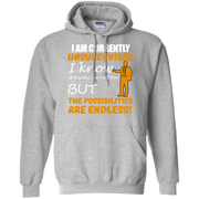 I Am Currently Unsupervised, The Possibilities are Endless! Hoodie